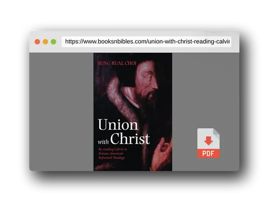 PDF Preview of the book Union with Christ: Re-reading Calvin in Korean-American Reformed Theology