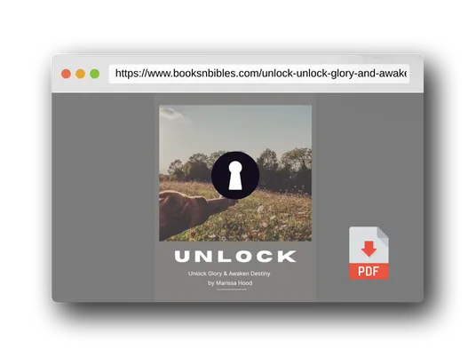 PDF Preview of the book UNLOCK: unlock glory and awaken destiny: The Guiding Manual for Release and Breakthrough