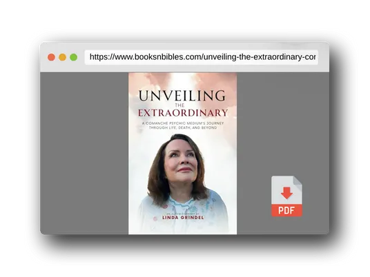 PDF Preview of the book Unveiling the Extraordinary: A Comanche Psychic Medium's Journey Through Life, Death, and Beyond