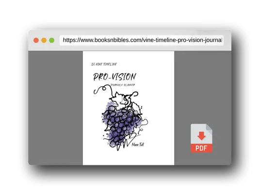 PDF Preview of the book Di-Vine Timeline Pro-Vision Journal and Planner: Steward the Vision
