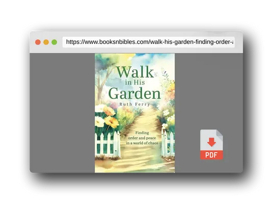 PDF Preview of the book Walk In His Garden: Finding order and peace in a world of chaos