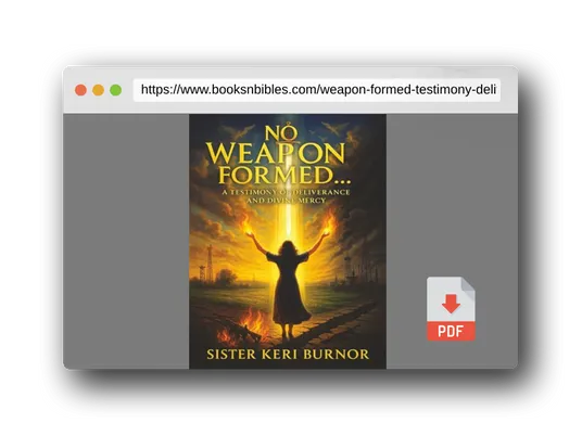 PDF Preview of the book No Weapon Formed: A Testimony of Deliverance and Divine Mercy (The Seven Scrolls of Kingdom Remembrance)
