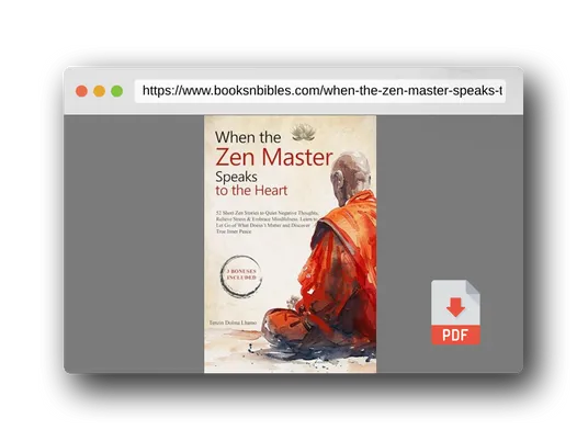 PDF Preview of the book When the Zen Master Speaks to the Heart: 52 Short Zen Stories to Quiet Negative Thoughts, Relieve Stress & Embrace Mindfulness. Learn to Let Go of ... True Inner Peace (Buddhism for Beginners)