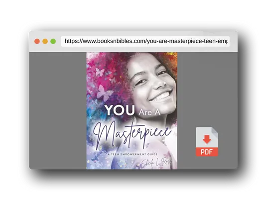 PDF Preview of the book You Are A Masterpiece: A Teen Empowerment Guide