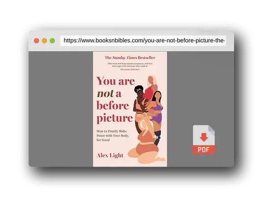 PDF Preview of the book You Are Not a Before Picture: The bestselling and inspirational guide to help you tackle diet culture, find self acceptance, and make peace with your body