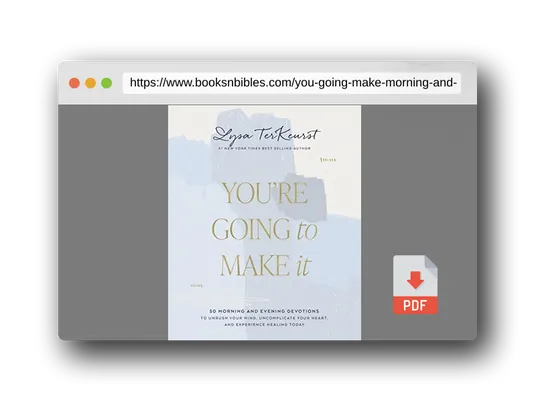 PDF Preview of the book You're Going to Make It: 50 Morning and Evening Devotions to Unrush Your Mind, Uncomplicate Your Heart, and Experience Healing Today