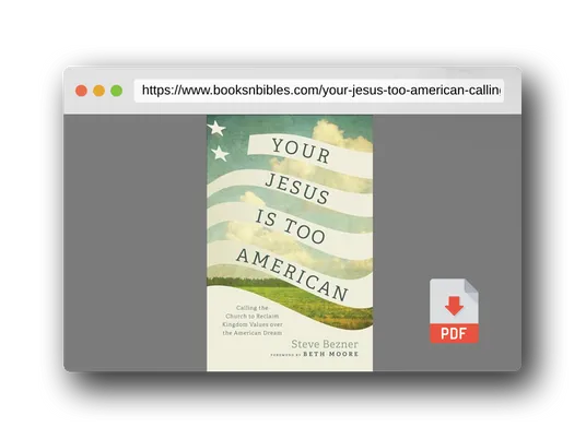 PDF Preview of the book Your Jesus Is Too American: Calling the Church to Reclaim Kingdom Values over the American Dream