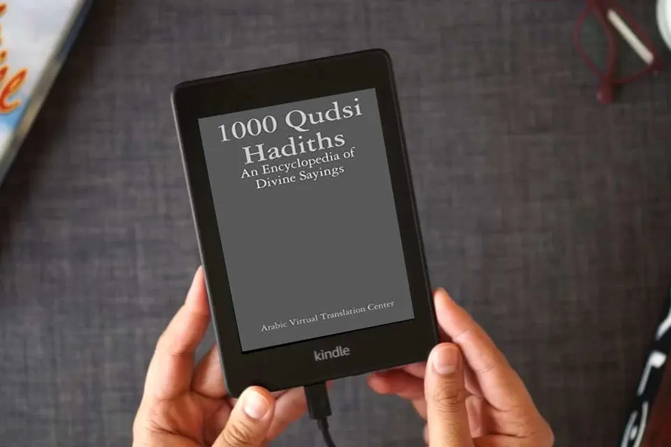 Read Online 1000 Qudsi Hadiths: An Encyclopedia of Divine Sayings as a Kindle eBook