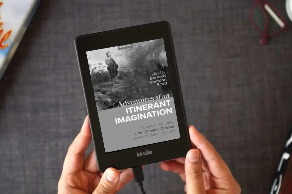 Read Online Adventures of an Itinerant Imagination: Essays Celebrating John Dominic Crossan on His Ninetieth Birthday (Westar Studies) as a Kindle eBook