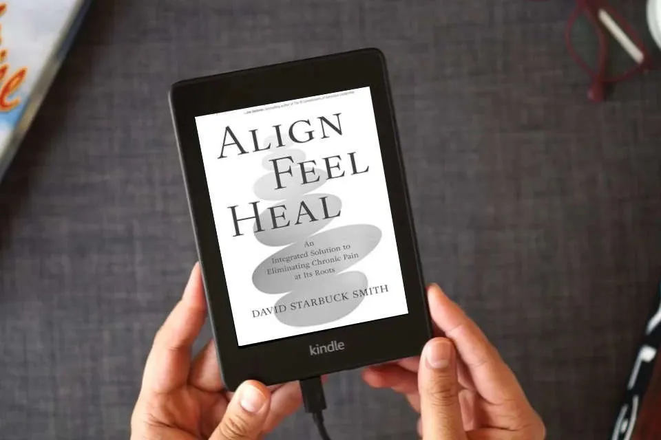Read Online Align, Feel, Heal: An Integrated Solution to Eliminating Chronic Pain at Its Roots as a Kindle eBook