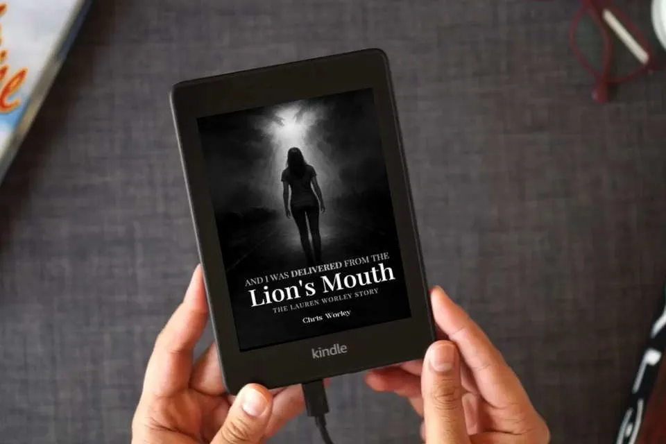 Read Online And I Was Delivered from the Lion’s Mouth: The Lauren Worley Story as a Kindle eBook