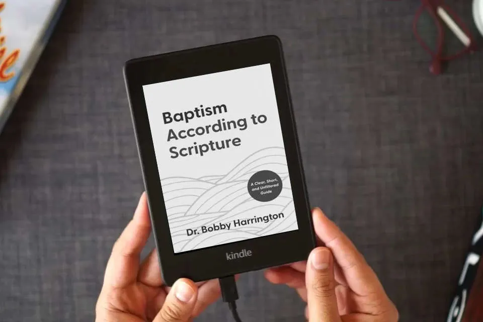 Read Online Baptism According to Scripture: A Clear, Short, and Unfiltered Guide as a Kindle eBook