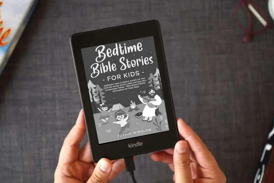 Read Online Bedtime Bible Stories for Kids: Meditation Tales to Reduce Anxiety: Let Your Child Fall Asleep Quickly while Learning Life's Fundamental Values + Bible-Based Positive Affirmations for Deep Sleep as a Kindle eBook