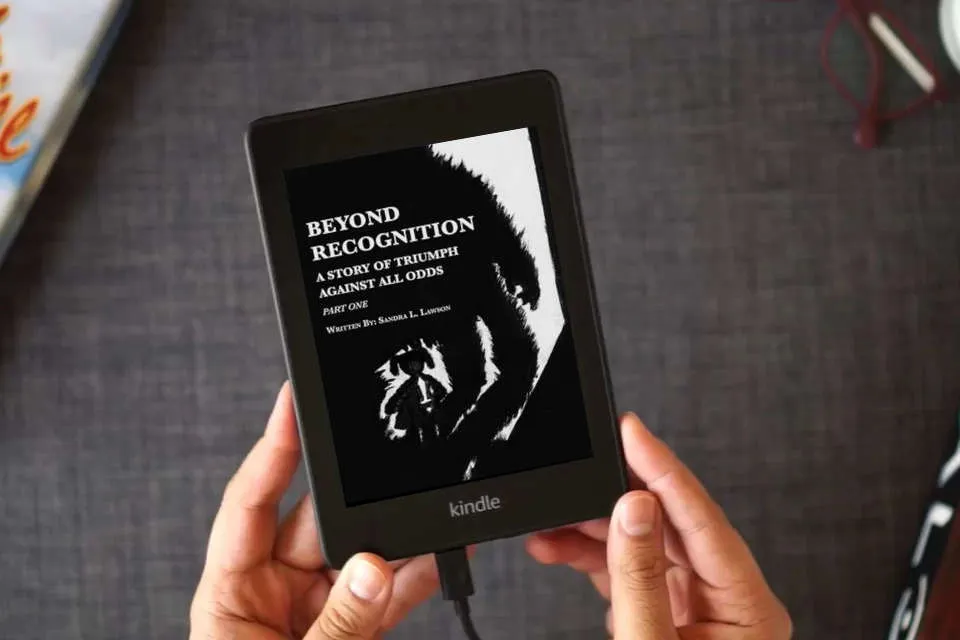 Read Online Beyond Recognition: A Story of Triumph Against All Odds Part One as a Kindle eBook