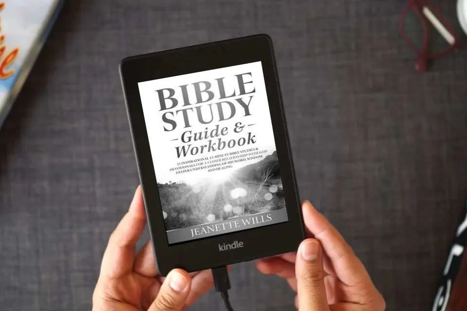 Read Online Bible Study Guide & Workbook: 21 INSPIRATIONAL 15-MINUTE BIBLE STUDIES & DEVOTIONALS FOR A CLOSER RELATIONSHIP WITH GOD DEEPER UNDERSTANDING OF HIS WORD, WISDOM AND HEALING as a Kindle eBook