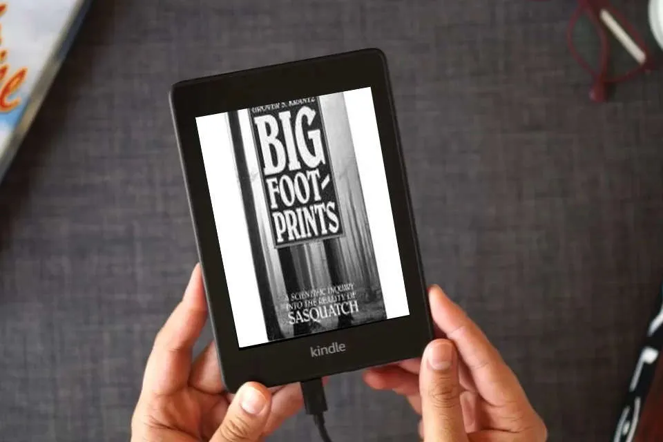 Read Online Big Foot-Prints: A Scientific Inquiry into the Reality of Sasquatch as a Kindle eBook