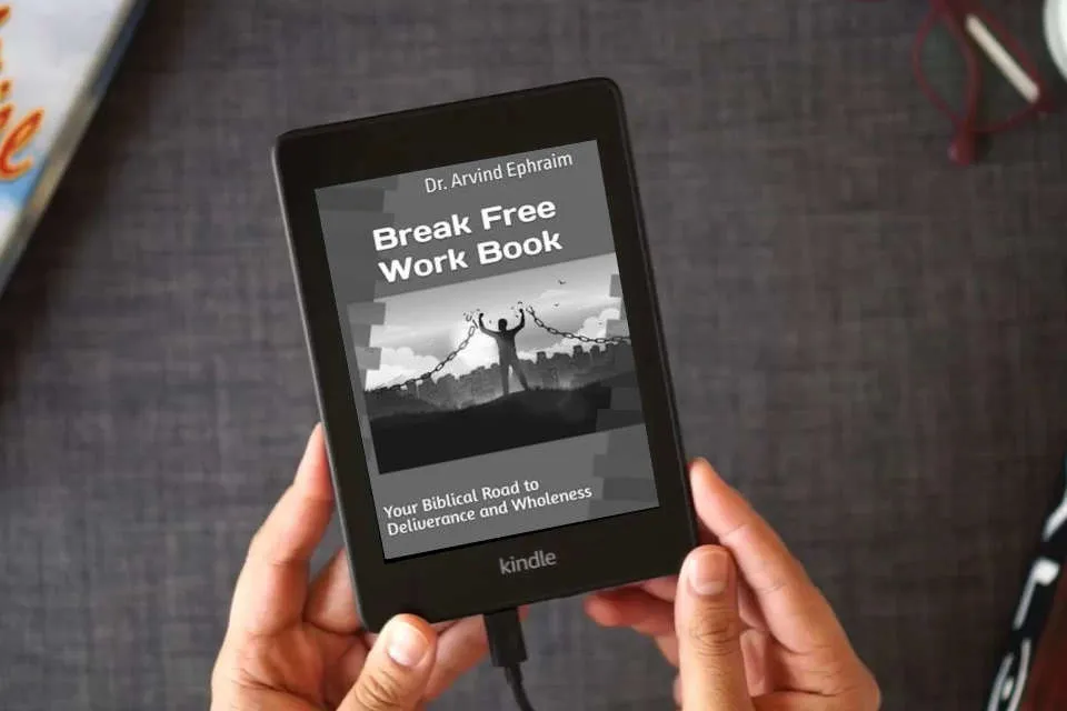 Read Online Break Free: Work Book: Your Biblical Road to Deliverance and Wholeness as a Kindle eBook