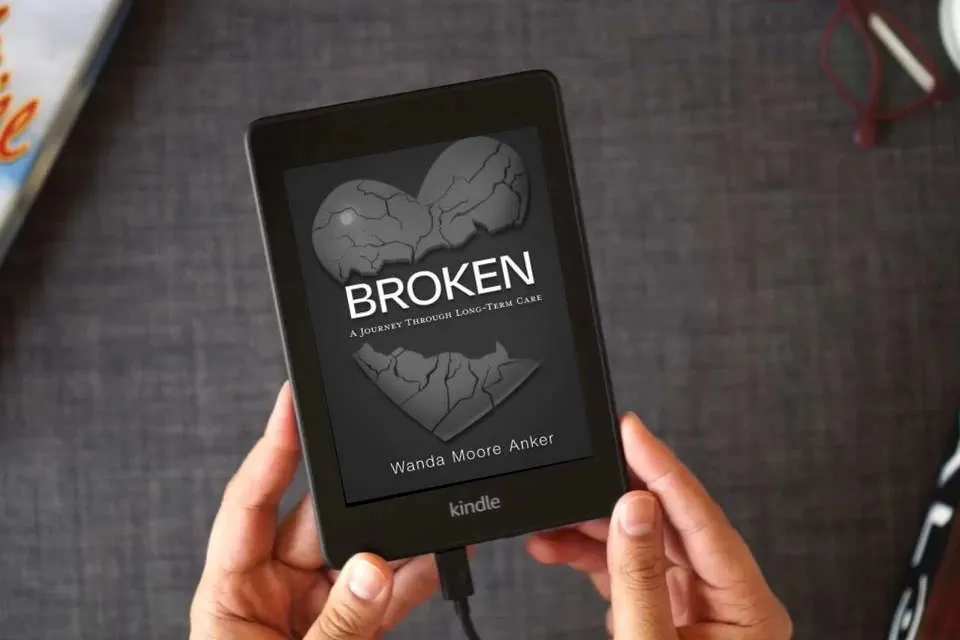 Read Online Broken: A Journey Through Long Term Care as a Kindle eBook