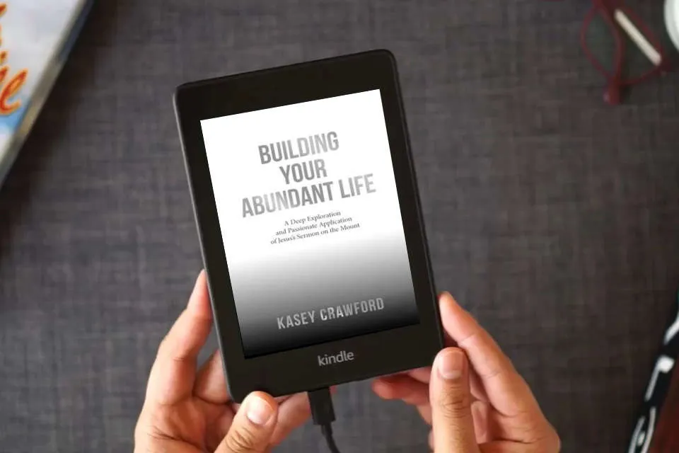 Read Online Building Your Abundant Life: A Deep Exploration and Passionate Application of Jesus’s Sermon on the Mount as a Kindle eBook