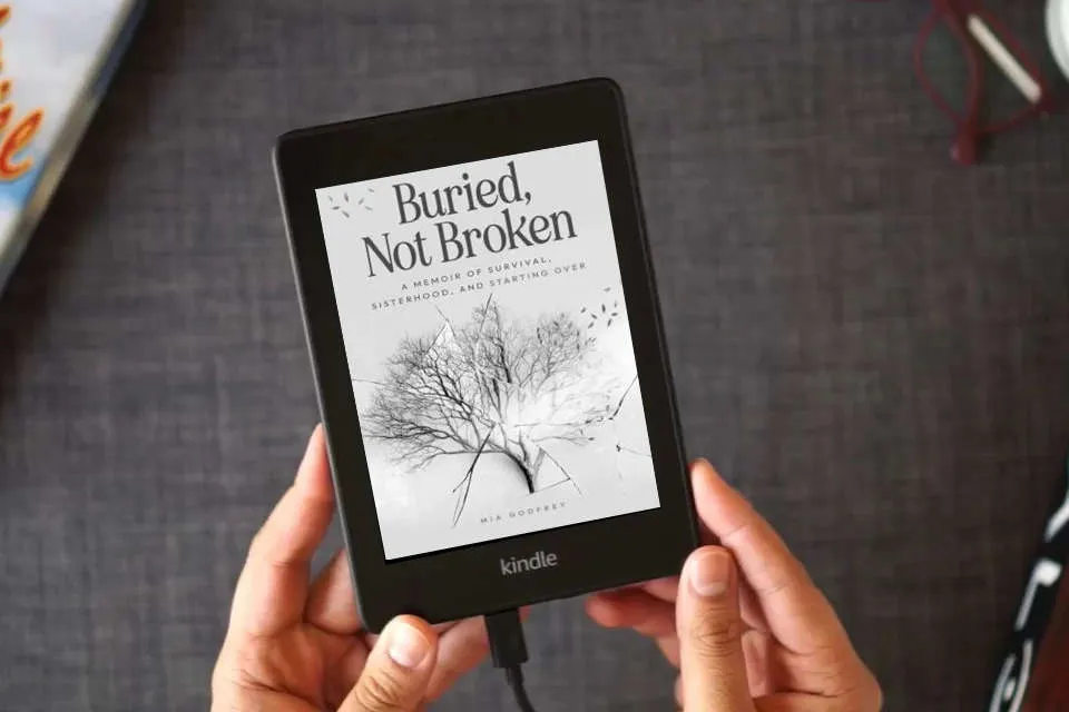 Read Online Buried, Not Broken: A Memoir of Survival, Sisterhood, and Starting Over as a Kindle eBook