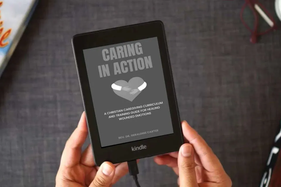 Read Online Caring In Action: Counseling: A Christian Caregiving Curriculum and Training Guide For Healing Wounded Emotions as a Kindle eBook