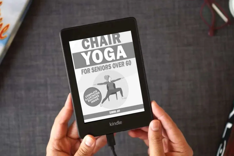 Read Online Chair Yoga for Seniors Over 60: Rediscover the Power of your Body with These Easy-to-Follow Stretches & Poses to Gain Mobility, Strength, Balance & Even Lose Weight with Serenity and Peace of Mind as a Kindle eBook
