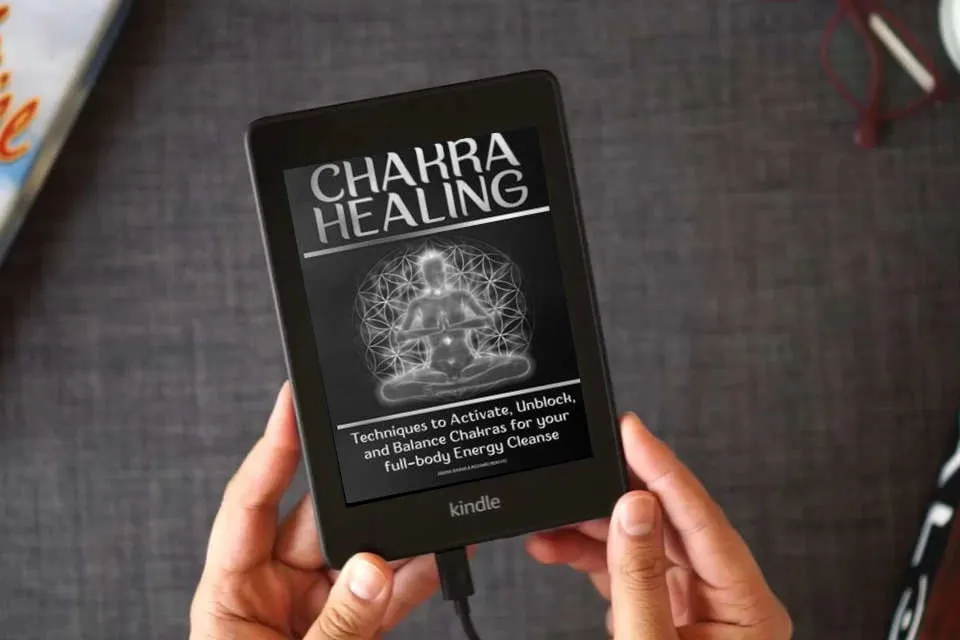 Read Online CHAKRA HEALING: Techniques to Activate, Unblock, and Balance Chakras for your full-body Energy Cleanse as a Kindle eBook