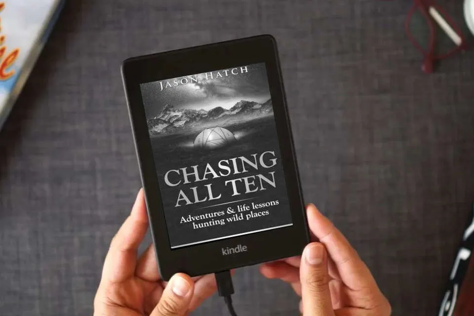 Read Online Chasing All Ten: Adventures & Life Lessons Hunting Wild Places as a Kindle eBook
