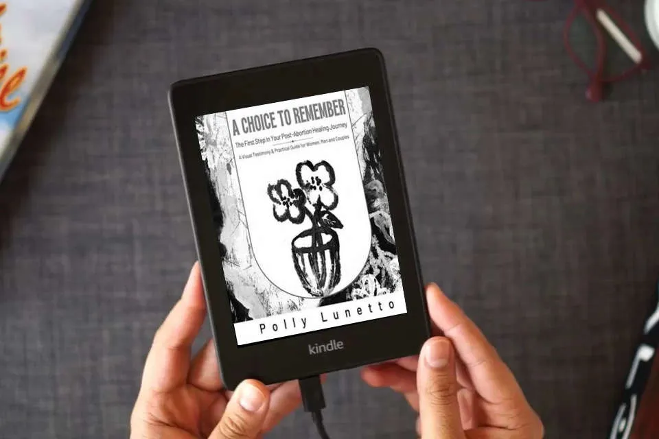 Read Online A Choice to Remember: The First Step in Your Post-Abortion Healing Journey as a Kindle eBook