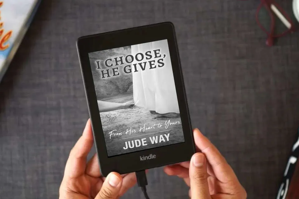 Read Online I Choose, He Gives: From His Heart to Yours: From His Heart as a Kindle eBook