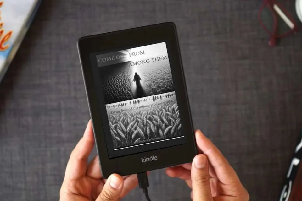 Read Online Come Out From Among Them: Living Beyond the Influence of the World as a Kindle eBook