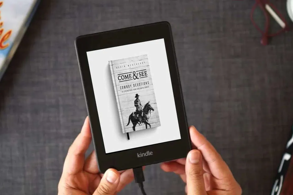 Read Online Come & See: Cowboy Devotions to Strengthen Your Ride with Christ as a Kindle eBook