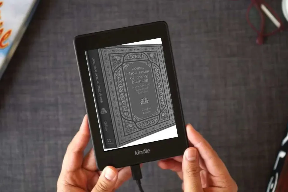 Read Online Come, Thou Fount of Every Blessing: A Liturgy for Daily Worship with the Psalms as a Kindle eBook