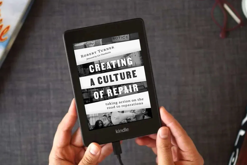 Read Online Creating a Culture of Repair: Taking Action on the Road to Reparations as a Kindle eBook