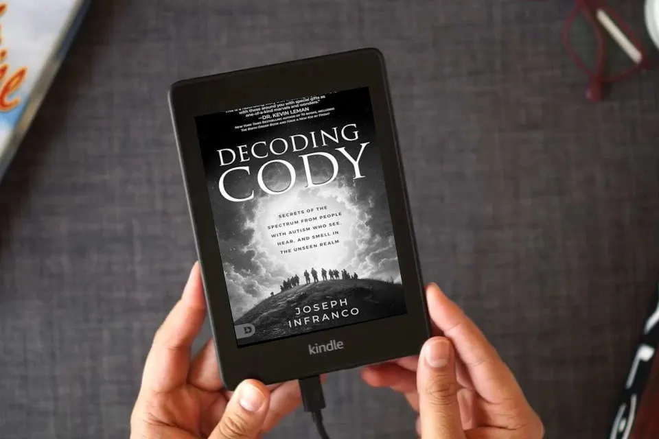 Read Online Decoding Cody: Secrets of the Spectrum from People with Autism Who See, Hear, and Smell in the Unseen Realm as a Kindle eBook