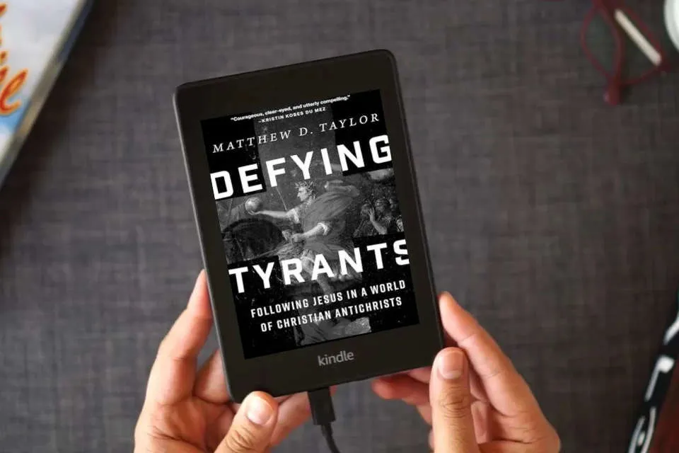 Read Online Defying Tyrants: Following Jesus in a World of Christian Antichrists as a Kindle eBook