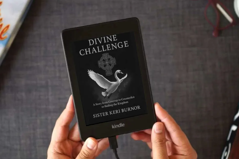 Read Online Divine Challenge: A Story from Coverup to Counterfeit to finding the Kingdom as a Kindle eBook