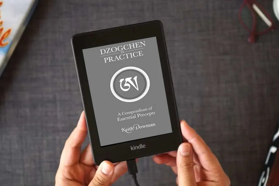 Read Online Dzogchen in Practice: A Compendium of Essential Precepts as a Kindle eBook