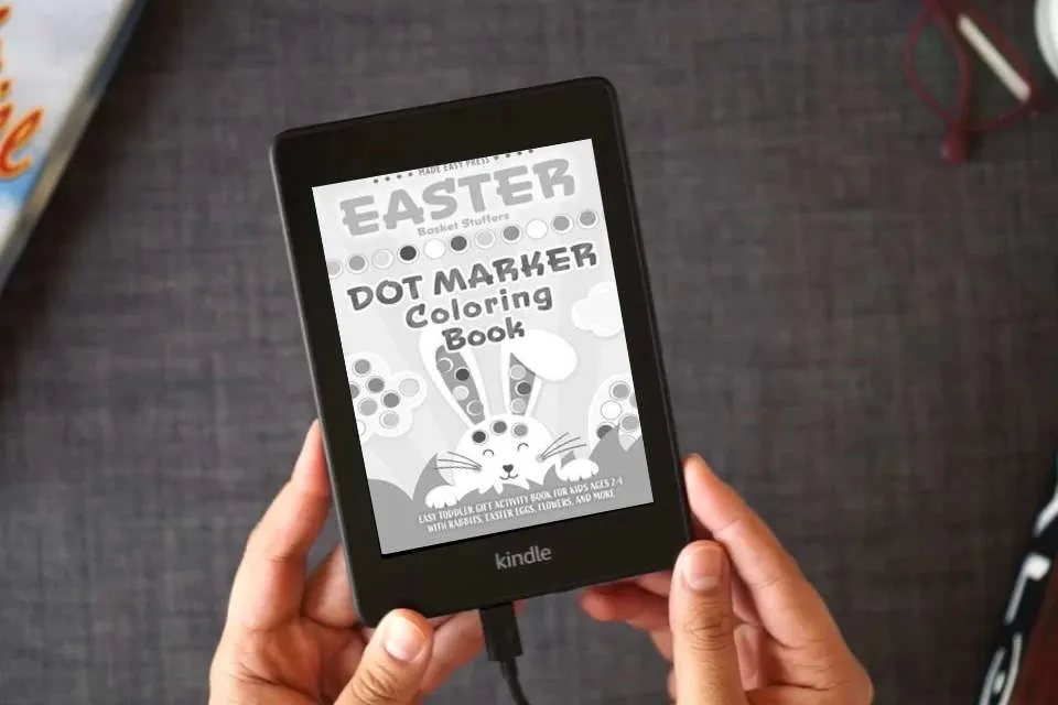 Read Online Easter Basket Stuffers Dot Marker Coloring Book: Easy Toddler Gift Activity Book for Kids Ages 2-4 With Rabbits, Easter Eggs, Flowers, and More (Easter Gift Ideas for Boys and Girls) as a Kindle eBook
