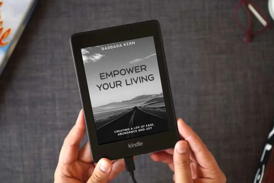 Read Online EMPOWER YOUR LIVING: Creating a Life of Ease, Abundance and Joy as a Kindle eBook