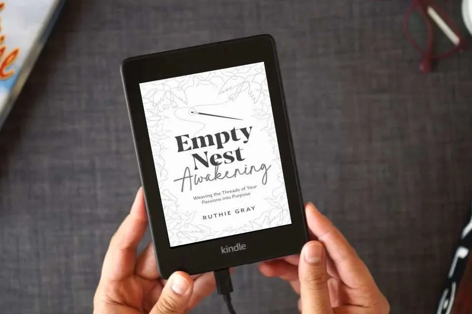 Read Online Empty Nest Awakening: Weaving the Threads of Your Passion into Purpose as a Kindle eBook