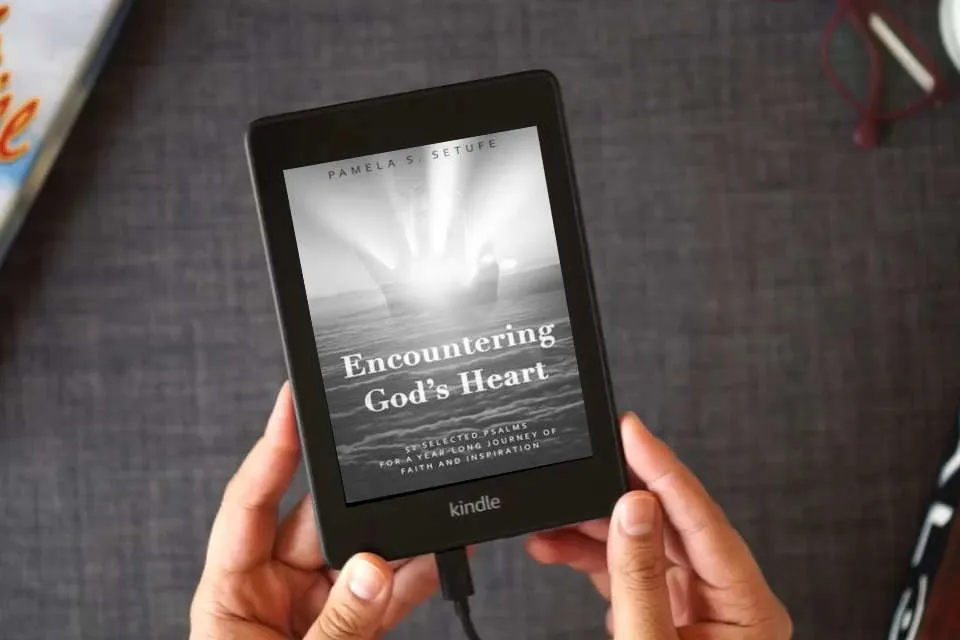 Read Online Encountering God's Heart: 52 Selected Psalms for a Year-Long Journey of Faith and Inspiration as a Kindle eBook