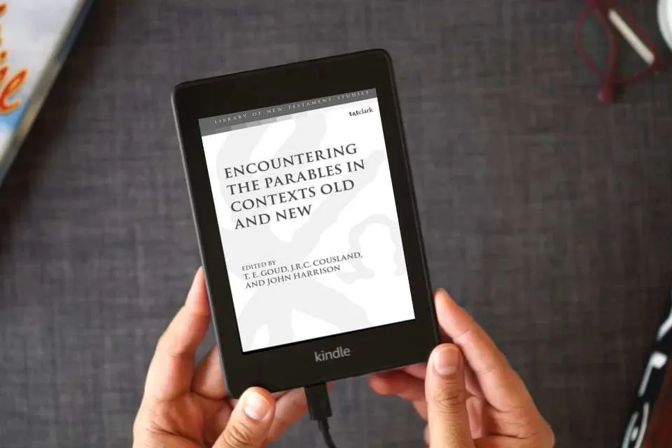 Read Online Encountering the Parables in Contexts Old and New (The Library of New Testament Studies) as a Kindle eBook