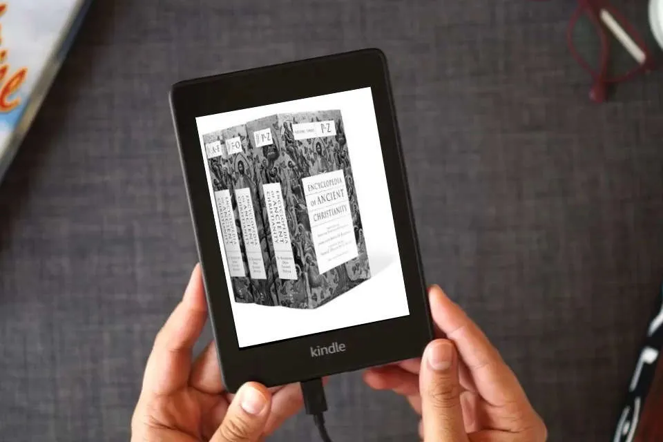 Read Online Encyclopedia of Ancient Christianity as a Kindle eBook