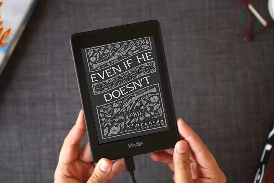 Read Online Even If He Doesn't: What We Believe about God When Life Doesn’t Make Sense as a Kindle eBook