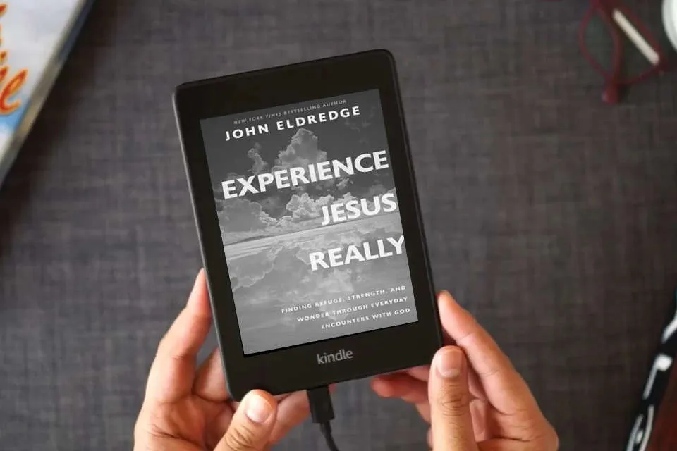Read Online Experience Jesus. Really: Finding Refuge, Strength, and Wonder through Everyday Encounters with God as a Kindle eBook