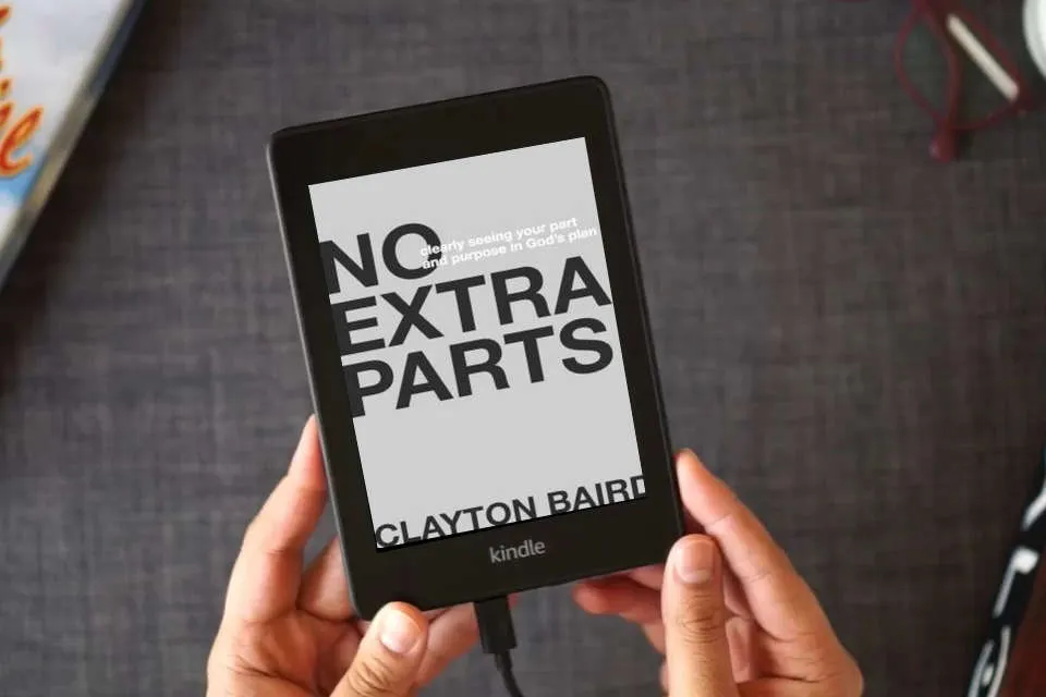 Read Online No Extra Parts: Clearly Seeing Your Part and Purpose in God's Plan as a Kindle eBook