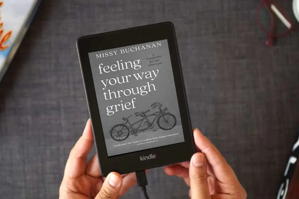 Read Online Feeling Your Way Through Grief: A Companion for Life after Loss as a Kindle eBook
