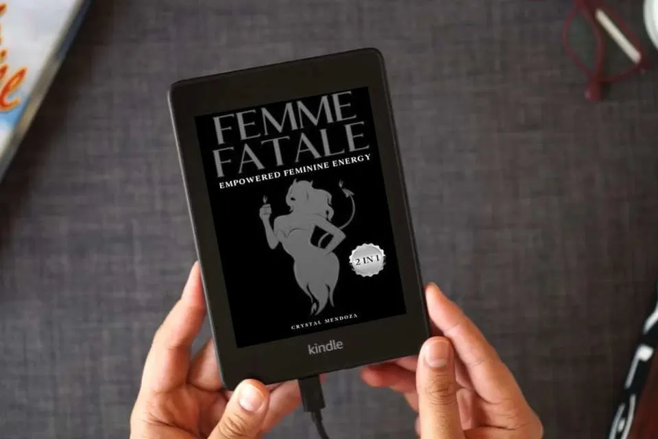 Read Online Femme Fatale - Empowered Feminine Energy: Unlock The Secrets of Dark Feminine Seduction and Reign as the Ultimate Alpha Woman as a Kindle eBook