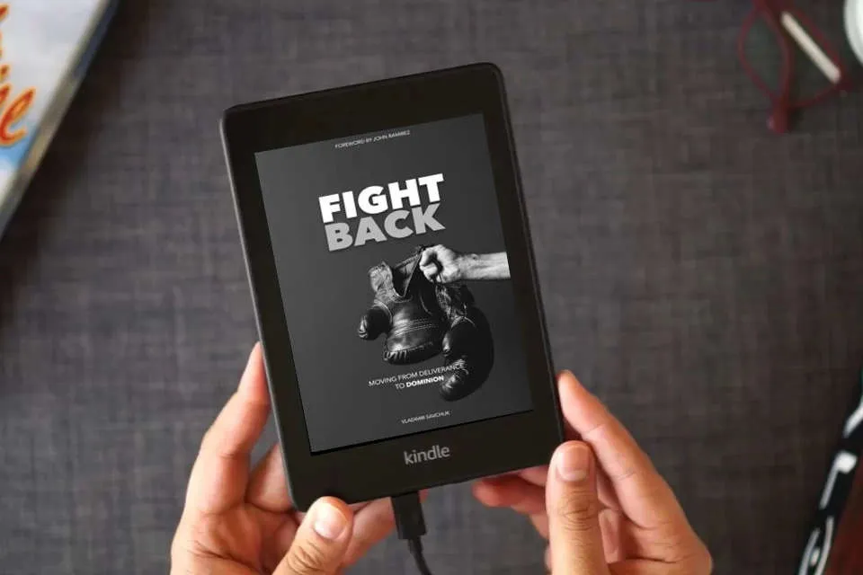 Read Online Fight Back: Moving from Deliverance to Dominion as a Kindle eBook